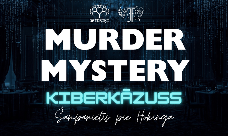 Murder mystery "Kiberkāzuss, šampanietis pie Hokinga"