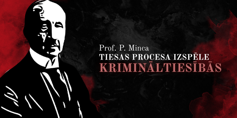 Prof. Paula Minca tiesas procesa izspēlē krimināltiesībās 2025